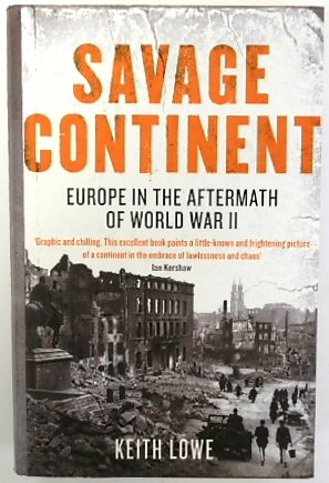 Bild des Verkufers fr Savage Continent: Europe in the Aftermath of World War II zum Verkauf von PsychoBabel & Skoob Books