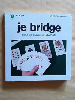 Je bridge avec un maximum d'atouts