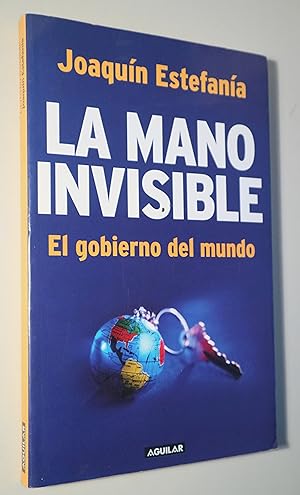 Imagen del vendedor de LA MANO INVISIBLE. El gobierno del mundo - Madrid 2006 a la venta por Llibres del Mirall