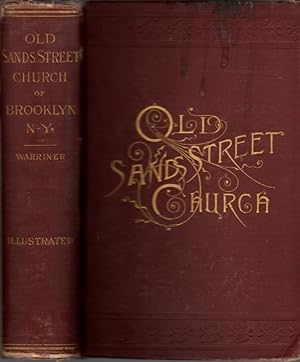 Image du vendeur pour Old Sands Street Methodist Episcopal Church of Brooklyn, N.Y. An Illustrated Centennial Record Historical and Biographical mis en vente par Clausen Books, RMABA