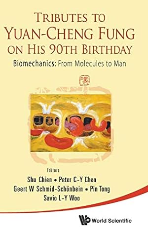 Imagen del vendedor de Tributes to Yuan-Cheng Fung on His 90th Birthday: Biomechanics: From Molecules to Man a la venta por Redux Books