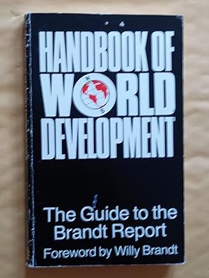 Immagine del venditore per Handbook of World Development: Guide to the Brandt Report venduto da Claudine Bouvier