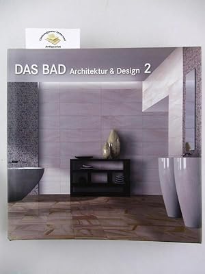Das Bad. Architektur & Design 2.