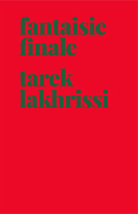 Image du vendeur pour Fantaisie finale - Tarek Lakhrissi (English / French) mis en vente par castlebooksbcn