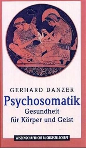 Psychosomatik - Gesundheit für Körper und Geist: Krankheitsbilder und Fallgeschichten