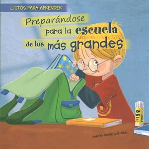 Seller image for Preparndose para la escuela de los ms grandes / Getting Ready For Big Kid Schooll -Language: spanish for sale by GreatBookPrices