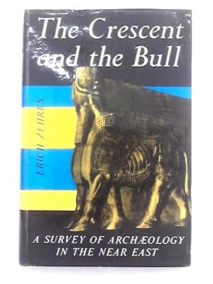 Imagen del vendedor de The Crescent and the Bull; a Survey of Archaeology in the Near East a la venta por World of Rare Books