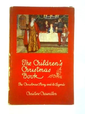 Imagen del vendedor de The Children's Christmas Book: The Christmas Story and Its Legends a la venta por World of Rare Books