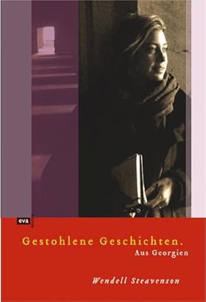 Imagen del vendedor de Gestohlene Geschichten. Aus Georgien a la venta por Versandbuchhandlung Kisch & Co.