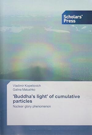 'Buddha's light' of cumulative particles : Nuclear glory phenomenon / Vladimir Kopeliovich ; Gali...