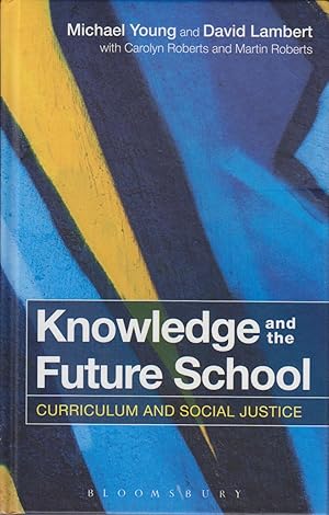 Seller image for Knowledge and the Future School: Curriculum and Social Justice for sale by Bcher bei den 7 Bergen