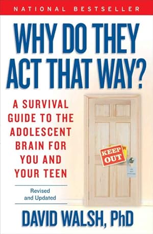 Imagen del vendedor de Why Do They Act That Way? : A Survival Guide to the Adolescent Brain for You and Your Teen a la venta por GreatBookPrices