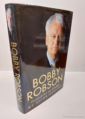 Bobby Robson : Farewell but Not Goodbye