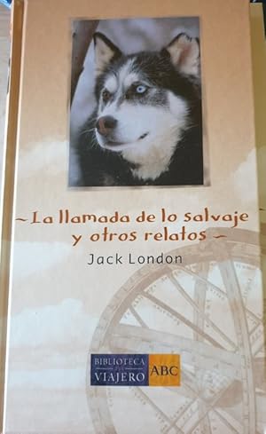 Imagen del vendedor de LA LLAMADA DE LOS SALVAJE Y OTROS RELATOS. a la venta por Libreria Lopez de Araujo