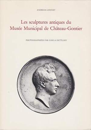 Les sculptures antiques de Musée Municipal de Château-Gontier: catalogue sommaire / Andreas Linfe...