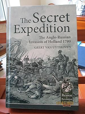 The Secret Expedition: The Anglo-Russian Invasion of Holland 1799: 19 (From Reason to Revolution)