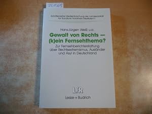 Gewalt von rechts - (k)ein Fernsehthema? : Zur Fernsehberichterstattung über Rechtsextremismus, A...