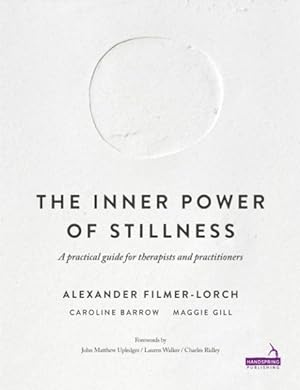 Seller image for Inner Power of Stillness : A Practical Guide for Therapists and Practitioners for sale by GreatBookPrices
