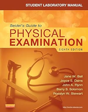 Imagen del vendedor de Student Laboratory Manual for Seidel's Guide to Physical Examination: An Interprofessional Approach (MOSBY'S GUIDE TO PHYSICAL EXAMINATION STUDENT WORKBOOK) a la venta por Reliant Bookstore