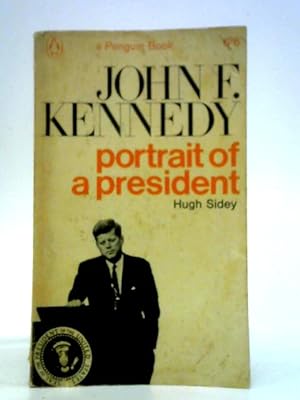 Bild des Verkufers fr John F. Kennedy: Portrait of a President zum Verkauf von World of Rare Books