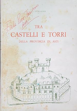 Imagen del vendedor de Tra castelli e torri della provincia di Asti a la venta por Librodifaccia