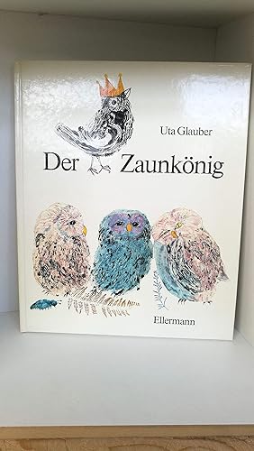Der Zaunkönig. Ein Märchen der Brüder Grimm, neu erzählt von Gerlinde Schneider.