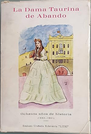 Seller image for La dama taurina de Abando. Ochenta aos de historia (1882-1961) for sale by Los libros del Abuelo