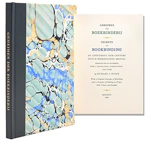 Geheimen der Boekbinderij. Secrets of Bookbinding. An Anonymous 19th century Dutch Bookbinding Ma...