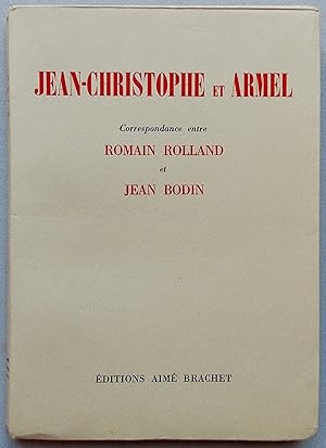 Seller image for Jean-Christophe et Armel. Correspondance entre Romain Rolland et Jean Bodin. for sale by Le Cabinet d'Amateur
