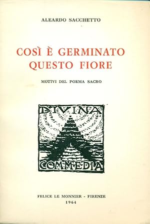 Imagen del vendedor de Cos  germinato questo fiore. Motivi del poema sacro a la venta por Studio Bibliografico Marini