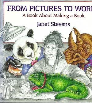 From Pictures to Words A Book about Making a Book