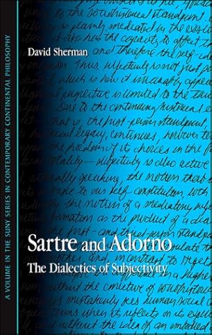 Image du vendeur pour Sartre and Adorno: The Dialectics of Subjectivity (SUNY series in Contemporary Continental Philosophy) mis en vente par Redux Books