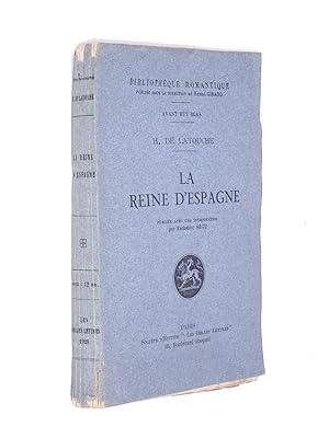 Seller image for La Reine d'Espagne, publie avec une introduction par Frdric Sgu / H. de Latouche for sale by Librairie Douin