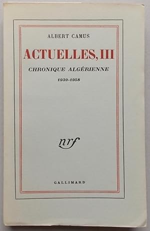 Immagine del venditore per Actuelles III. Chroniques algriennes 1939-1958. venduto da Le Cabinet d'Amateur