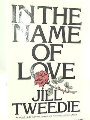 Imagen del vendedor de In the Name of Love a la venta por World of Rare Books