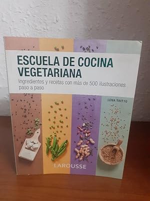 Seller image for ESCUELA DE COCINA VEGETARIANA INGREDIENTES Y RECETAS CON MAS DE 500 ILUSTRACIONES PASO A PASO for sale by Librera Maldonado