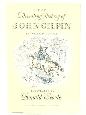 Image du vendeur pour The Diverting History of John Gilpin: Showing how he Went Farther than he Intended and Came Safe Home Again mis en vente par World of Rare Books