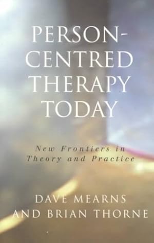 Seller image for Person-Centred Therapy Today : New Frontiers in Theory and Practice for sale by GreatBookPricesUK