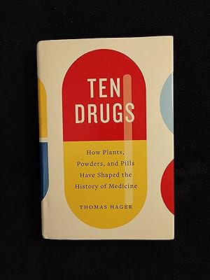 Immagine del venditore per TEN DRUGS: HOW PLANTS, POWDERS, AND PILLS HAVE SHAPED THE HISTORY OF MEDICINE venduto da JB's Book Vault
