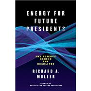 Imagen del vendedor de Energy for Future Presidents The Science Behind the Headlines a la venta por eCampus