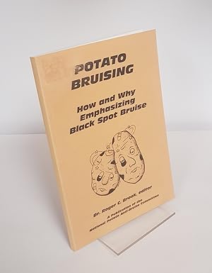 Bild des Verkufers fr Potato Bruising - How and Why Emphasizing Black Spot Bruise - A Publication of the national Potato Anti-Bruise Committee zum Verkauf von CURIO