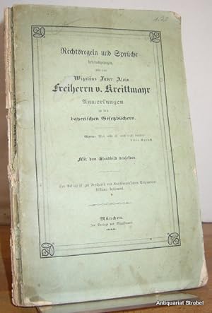 Rechtsregeln und Sprüche herausgezogen aus des Wiguläus Xaver Alois Freiherrn von Kreittmayr Anme...