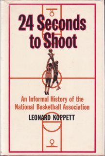 24 Seconds to Shoot (an Informal History of the NBA)