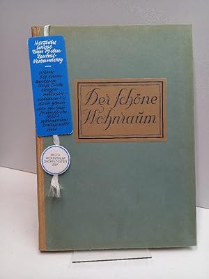 Der schöne Wohnraum. Mit einer Einführung in die Geschichte des Wohnraums der letzten zwei Jahrhu...