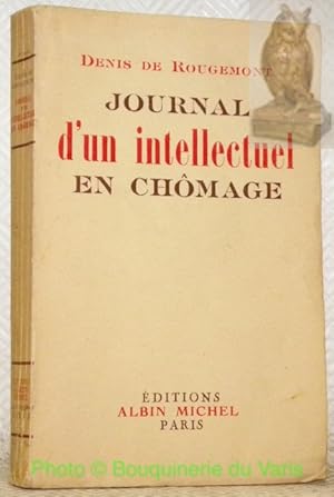 Seller image for Journal d'un intellectuel en chmage. for sale by Bouquinerie du Varis