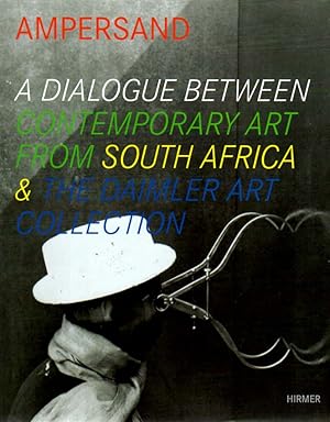 Bild des Verkufers fr Ampersand. A Dialogue of Contemporary Art from South Africa & the Daimler Art Collection. June 11-October 10, 2010. Zander Blom, Dineo Bopape, Willem Boshoff, Robert Filliou, Abrie Fourie, Kay Hassan, Jan Henderikse, Nicholas Hlobo, Alicja Kwade, Marcellvs L., Jim Lee, Lawrence Lemaoana, Michael McGarry, [und 17 weitere]. Texte: Renate Wiehager, Ganzenberg u.a. zum Verkauf von Antiquariat Querido - Frank Hermann