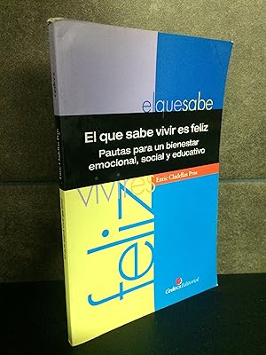 Bild des Verkufers fr Enric Cladellas Pros. El que sabe vivir es feliz : pautas para un bienestar emocional, social y educativo zum Verkauf von Lauso Books