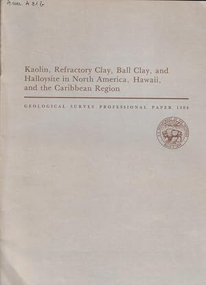 Seller image for Kaolin, Refractory Clay, Ball Clay, and Halloysite in North America, Hawaii, and the Carribbean Region for sale by Biblioteca di Babele