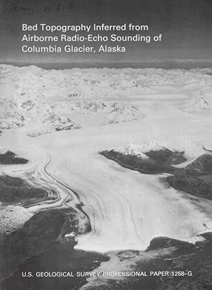Seller image for Bed Topography Inferred from Airborne Radio-Echo Sounding of Columbia Glacier, Alaska for sale by Biblioteca di Babele