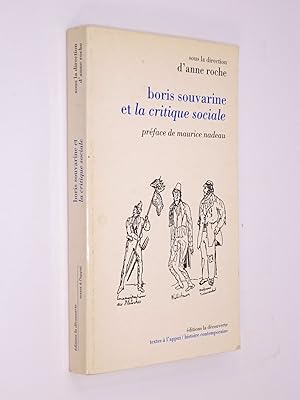 Immagine del venditore per Boris Souvarine et "La critique sociale" / sous la dir. d'Anne Roche ; prf. de Maurice Nadeau. venduto da Librairie Douin